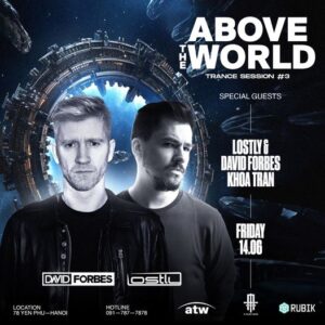 A PLUS HANOI | ABOVE THE WORLD | Fri 14/06 | LOSTLY & DAVID FORBES