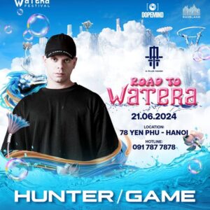 A PLUS HANOI x DOPEMIND x SCAVI & RAY | ROAD TO WATERA | 21/06 | HUNTER/GAME - AFTERLIFE
