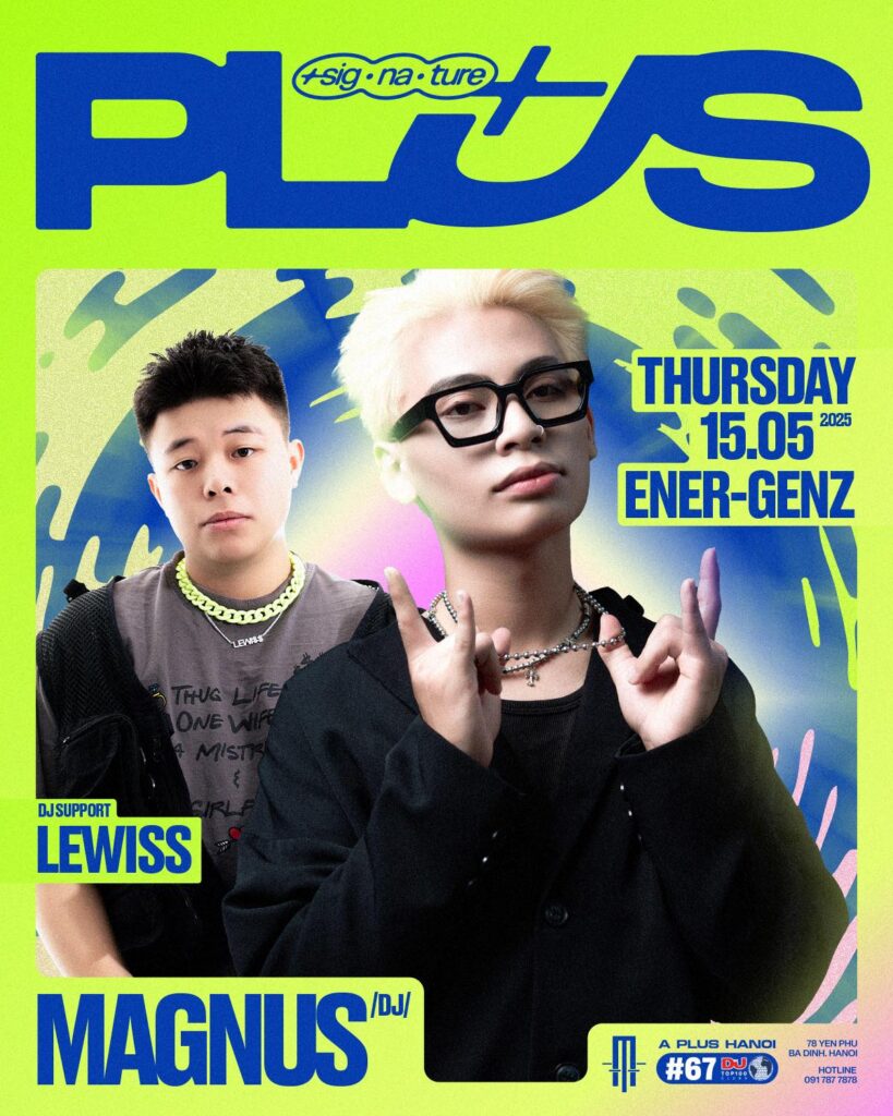 A PLUS HANOI PLUSIGNATURE DJ MAGNUS 15.05