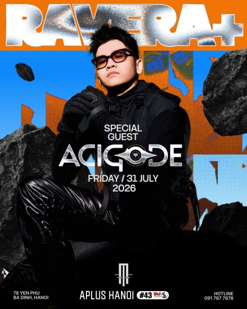 APLUS HANOI | RAVERA+ | 31.07 | Special Guest- DJ ACIGODE